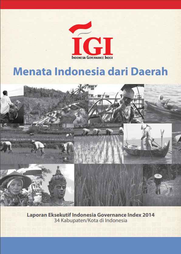 Menata Indonesia dari Daerah – Indonesia Governance Index 2014