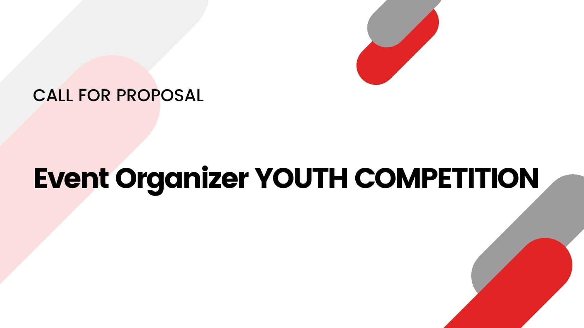 Call for Proposal: Event Organizer YOUTH COMPETITION