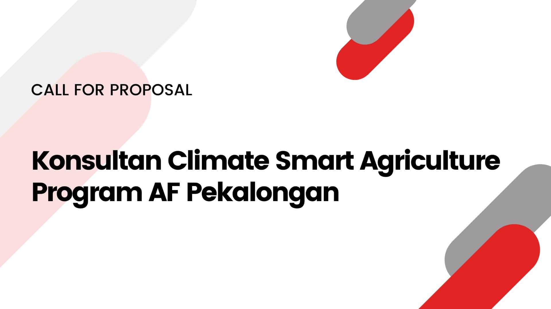 Call for Proposal: Expert Consultant Climate Smart Agriculture AF Pekalongan