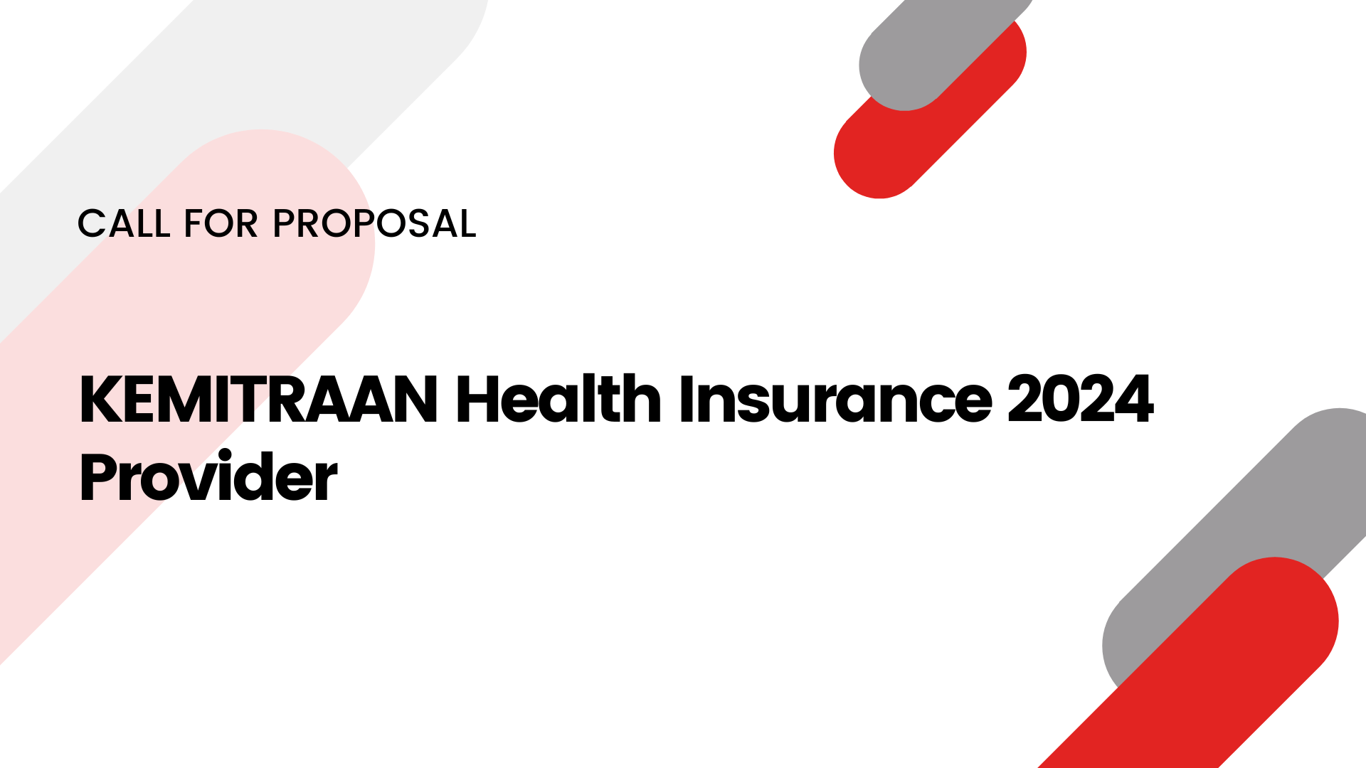 CALL FOR PROPOSAL : KEMITRAAN Health Insurance 2024